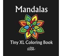 Mandalas Tiny XL Coloring Book: A delightful collection of 50 fun pages filled with simple, yet captivating designs, perfect for experimenting with ... experience - Featuring Real Artists - No AI