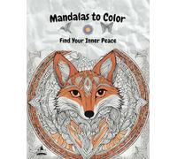 Mandalas to Color: Find Your Inner Peace