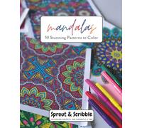 Mandalas to Color, Relax, and Recharge: 50 Unique Mandala Designs + Fun Facts to Help You De-Stress, Meditate, and Unleash Creativity