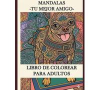"MANDALAS""TU MEJOR AMIGO": LIBRO DE COLOREAR PARA ADULTOS