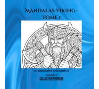 Mandalas viking tome 1: 50 mandalas relaxants à colorier