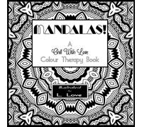Mandalas vol.I: A Chill With Love Colour Therapy Book