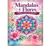 Mandalas y Flores: Libro para colorear