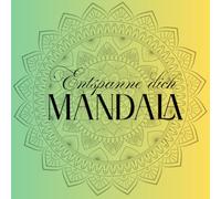 Mandalas zum Ausmalen - Entspannung und Kreativität: Ein Ausmalbuch zur Entspannung und Stressbewältigung - 45 Meditative Mandalas zum Ausmalen für ... für Jung und Alt - ideal zum Abschalten