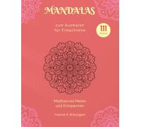 Mandalas: zum Ausmalen für Erwachsene, Meditatives Malen und Entspannen