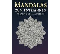 „Mandalas zum Entspannen - Kreative Ausmalwelten“