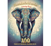 MandalaWorld: 100 Premium Coloring Pages of Animal Mandalas and Decorative Mandala Patterns for Relaxation and Creativity