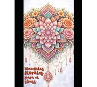 Mandales florales para el stress: Conecta contigp