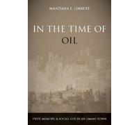 Mandana Limbert In the Time of Oil (Copertina rigida)