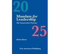Mandate for Leadership: The Conservative Promise