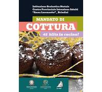 Mandato di cottura. 45 blitz in cucina!
