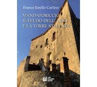 Mandatoriccio. Il feudo dell'arso e la torre stellata