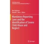 Mandatory Reporting Laws and the Identification of Severe Child Abuse and Neglec