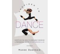 Mande Dagenais Inspired to Dance (Tascabile)