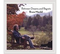 Mandel, Bruce - Between Dreams & Regrets