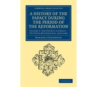 Mandell Creight A History of the Papacy during the Period of the Ref (Tascabile)