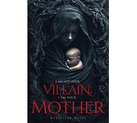 Mandelynn Moses I Am Not Your Villain; I Am Your Mother (Tascabile)