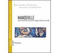 Mandeville. Storie medievali dal primo viaggio intorno al mondo. Testo inglese a fronte