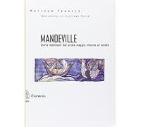 Mandeville. Storie medievali dal primo viaggio intorno al mondo. Testo inglese a fronte