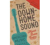 Mandi Bates Bailey The Downhome Sound (Copertina rigida)
