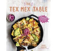 Mandi Hickman The Tex-Mex Table (Tascabile)