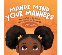 Mandi Mind Your Manners: Know What to Say and Do When Others Are Around You