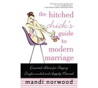 Mandi Norwood The Hitched Chick's Guide to Modern Marriage (Tascabile)