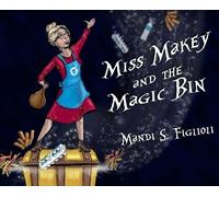 Mandi S Figlioli Miss Makey and the Magic Bin (Copertina rigida)