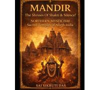 MANDIR: The Shrines Of Shakti & Silence!: PART-1: The Northern Mysticism