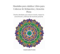 Mandlas para adultos: Libro para colorear de relajacion y atencion plena