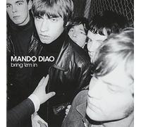 Mando Diao - Bring Em In