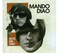 Mando Diao - Give Me Fire
