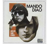 Mando Diao - Give Me Fire