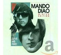 Mando Diao - Give Me Fire (Special Ltd.Winter Edition)
