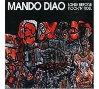 Mando Diao - Long Before Rock'N Roll