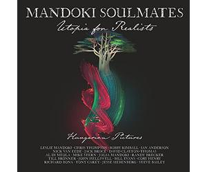 Mandoki Soulmates - Utopia For Realists: Hungarian Pictures