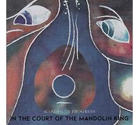 Mandol'in Progress In the Court of the Mandolin King (CD) Album (Jewel Case)