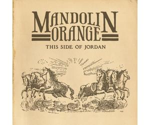 Mandolin Orange - This Side Of Jordan