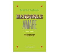 Mandorle amare. Una storia siciliana tra ricordi e ricette