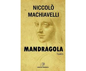 Mandragola: Edizione Integrale