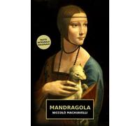 Mandragola: Testo originale completo di canzoni, con introduzione agli atti