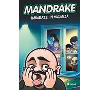 Mandrake. Imbarazzi in vacanza