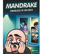 Mandrake. Imbarazzi in vacanza di Giuseppe Mandrake Ninno - Tunué, 2024