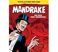 Mandrake. Tutte le strip 1965-1969