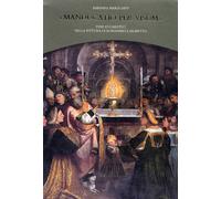 Manducatio Per Visum. Temi Eucaristici nella Pittura di Romanino e Moretto