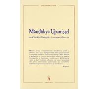 Mândûkya Upanishad. Con le Kârikâ di Gaudapâda e il commento di Shamkara. Con testo sanscrito
