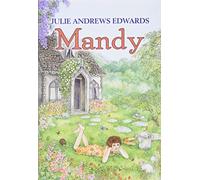 Mandy: A Classic Story About an Orphan, a Secret Cottage, and Finding Home for Children (Ages 8-12)