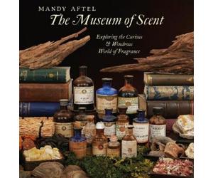 Mandy Aftel The Museum of Scent (Copertina rigida)