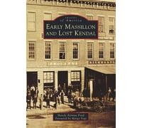 Mandy Altimus Pond Early Massillon and Lost Kendal (Tascabile) Images of America
