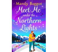 Mandy Baggot Meet Me Under the Northern Lights (Tascabile)